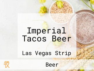 Imperial Tacos Beer