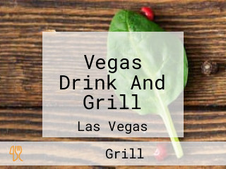 Vegas Drink And Grill