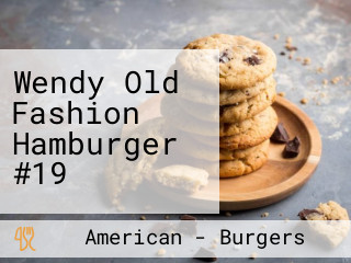 Wendy Old Fashion Hamburger #19