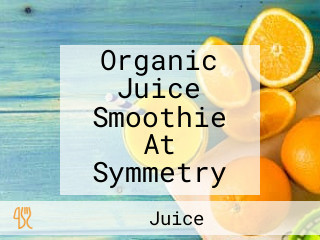 Organic Juice Smoothie At Symmetry