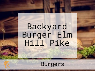 Backyard Burger Elm Hill Pike