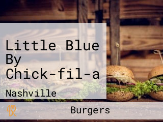 Little Blue By Chick-fil-a