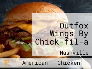 Outfox Wings By Chick-fil-a