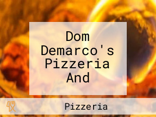 Dom Demarco's Pizzeria And