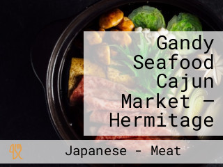 Gandy Seafood Cajun Market — Hermitage