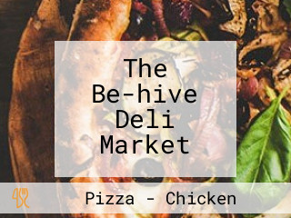 The Be-hive Deli Market