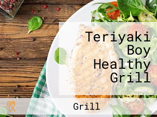 Teriyaki Boy Healthy Grill