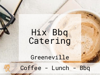 Hix Bbq Catering