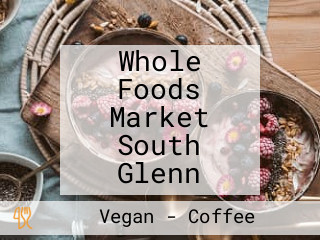 Whole Foods Market South Glenn