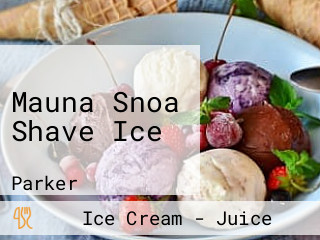 Mauna Snoa Shave Ice