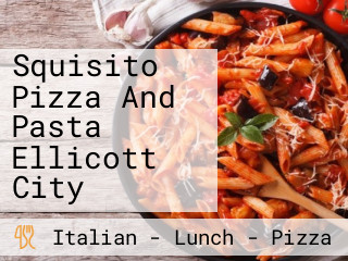 Squisito Pizza And Pasta Ellicott City