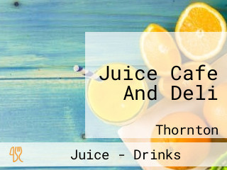 Juice Cafe And Deli