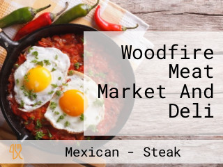 Woodfire Meat Market And Deli