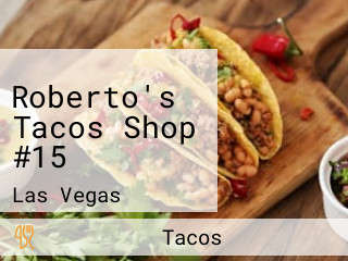 Roberto's Tacos Shop #15