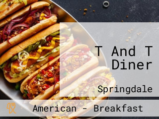T And T Diner