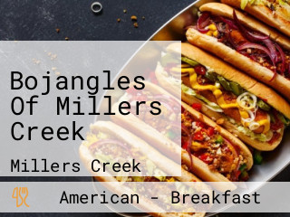 Bojangles Of Millers Creek
