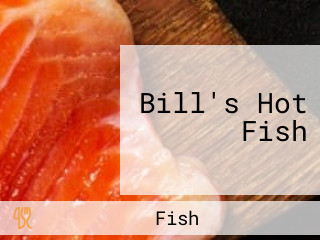 Bill's Hot Fish