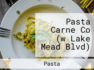 Pasta Carne Co (w Lake Mead Blvd)