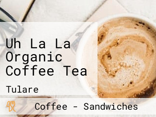 Uh La La Organic Coffee Tea