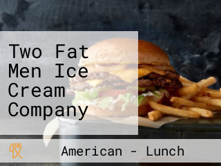 Two Fat Men Ice Cream Company