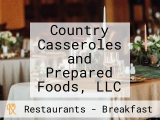 Country Casseroles and Prepared Foods, LLC