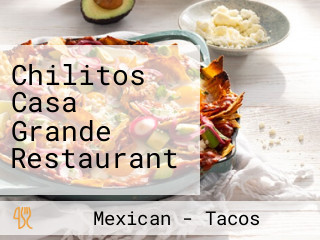 Chilitos Casa Grande Restaurant