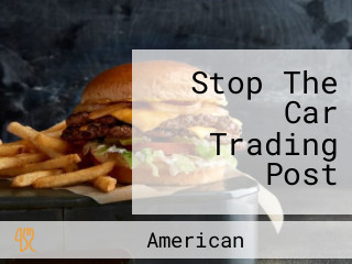 Stop The Car Trading Post