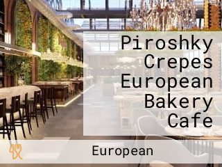 Piroshky Crepes European Bakery Cafe