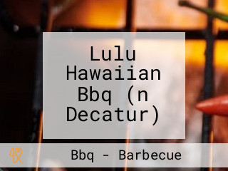 Lulu Hawaiian Bbq (n Decatur)