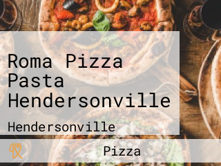 Roma Pizza Pasta Hendersonville