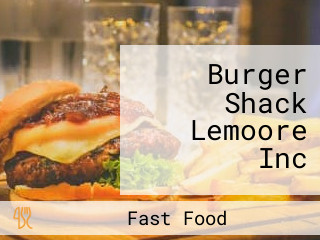 Burger Shack Lemoore Inc