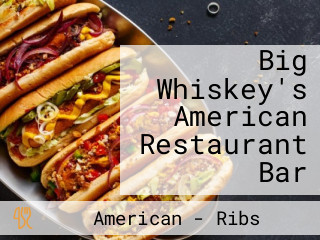 Big Whiskey's American Restaurant Bar