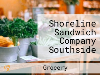 Shoreline Sandwich Company Southside