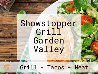 Showstopper Grill Garden Valley