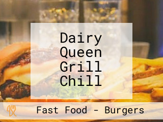 Dairy Queen Grill Chill