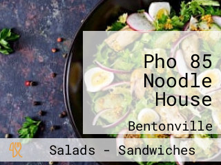 Pho 85 Noodle House