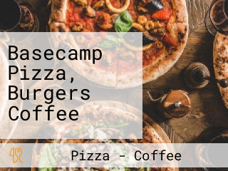 Basecamp Pizza, Burgers Coffee