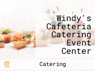 Windy's Cafeteria Catering Event Center