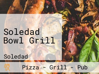 Soledad Bowl Grill