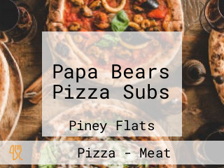 Papa Bears Pizza Subs