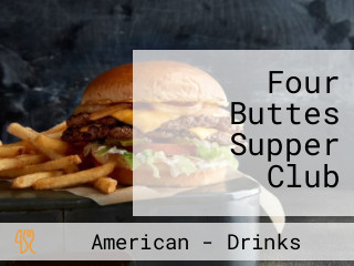 Four Buttes Supper Club