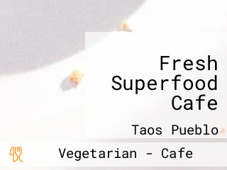 Fresh Superfood Cafe