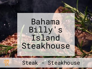 Bahama Billy's Island Steakhouse