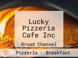 Lucky Pizzeria Cafe Inc