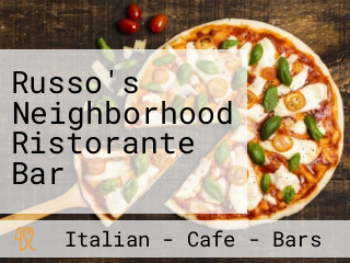 Russo's Neighborhood Ristorante Bar