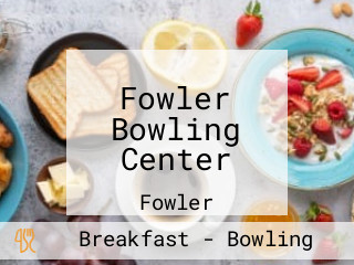 Fowler Bowling Center