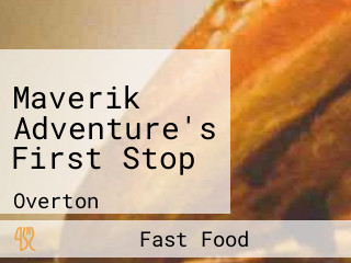 Maverik Adventure's First Stop