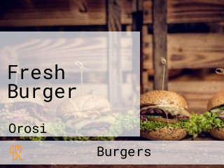 Fresh Burger