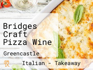 Bridges Craft Pizza Wine