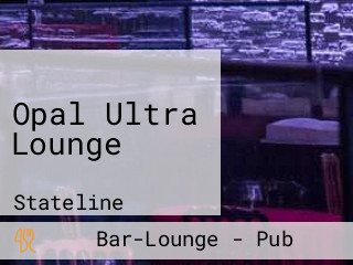 Opal Ultra Lounge